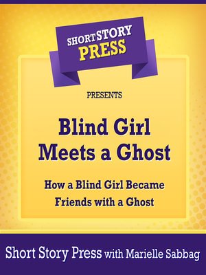 cover image of Short Story Press Presents Blind Girl Meets a Ghost